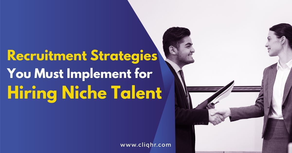 Recruitment strategies you must implement for hiring niche talent